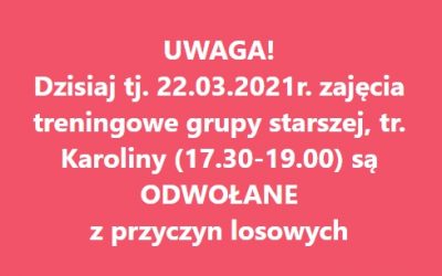 Trening odwołany 22.03.2021r.