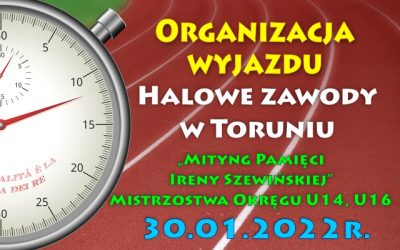 Mityng Pamięci I. Szewińskiej, Mistrzostwa Okręgu 30.01.2022r. Toruń