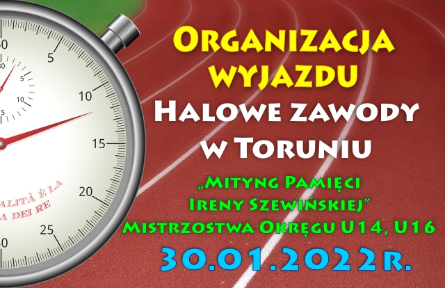 Mityng Pamięci I. Szewińskiej, Mistrzostwa Okręgu 30.01.2022r. Toruń